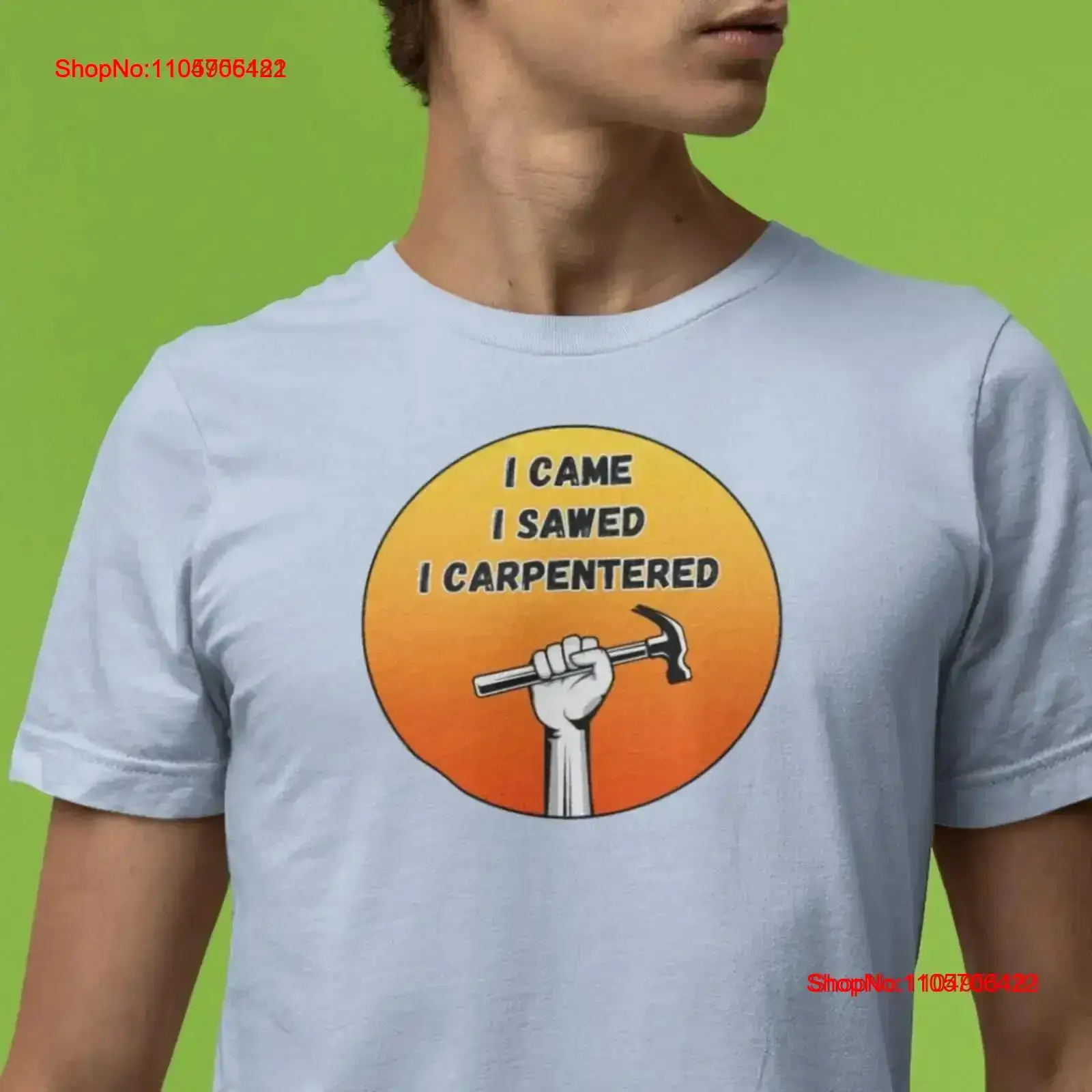 I Came Sawed Carpentered T Shi - Home Improvement Man 评论和价格